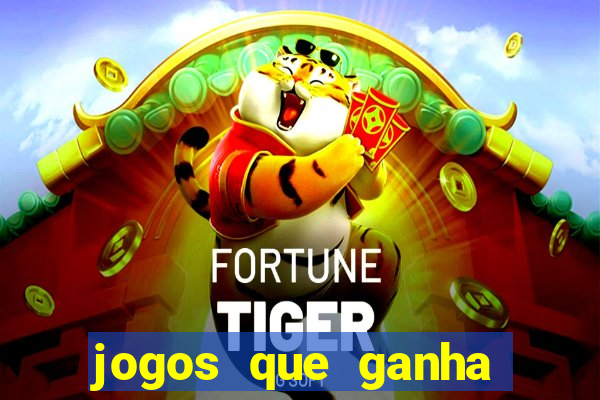 jogos que ganha dinheiro sem depositar nada